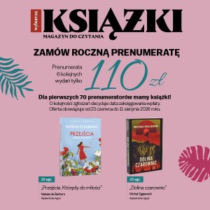 KSIĄŻKI MAGAZYN DO CZYTANIA od nr 4/26(6 wydań)    